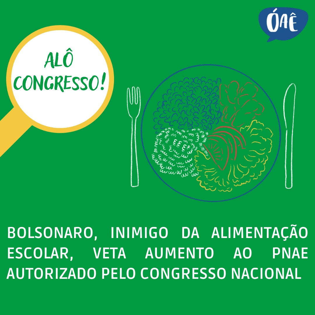 ÓAÊ se posiciona sobre o veto de Bolsonaro ao reajuste de 34% ao PNAE previstos na LDO