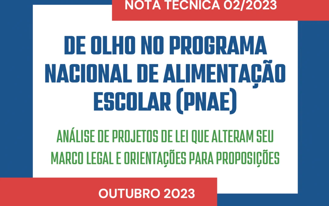 Nota Técnica De Olho no PNAE: Análise de projetos de lei que alteram seu marco legal e orientações para proposições