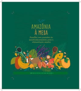 Amazônia à Mesa: Receitas com produtos da sociobiodiversidade para a alimentação escolar Amazônia à Mesa: Receitas com produtos da sociobiodiversidade para a alimentação escolar