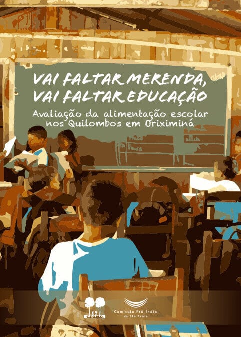 Vai faltar merenda, vai faltar educação: avaliação da alimentação escolar nos quilombos em Oriximiná
