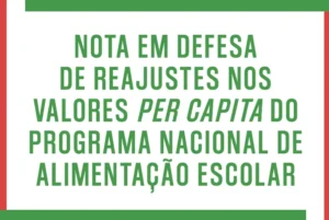 Nota em defesa de reajustes nos valores per capita do PNAE