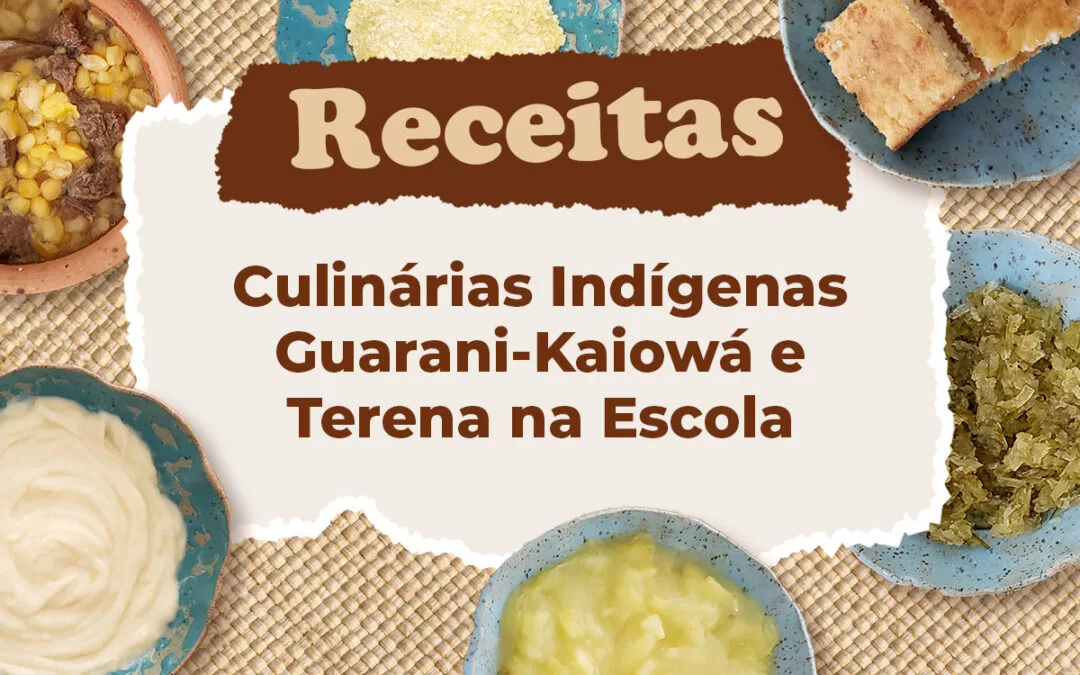 Receitas Culinárias Indígenas Guarani-Kaiowá e Terena na Escola