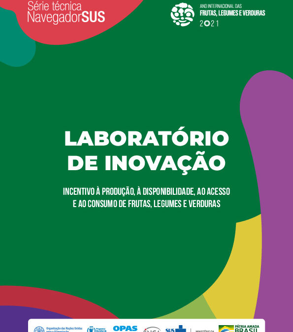 Laboratório de Inovação –Incentivo à Produção, à Disponibilidade, ao Acesso e ao Consumo de Frutas, Legumes e Verduras