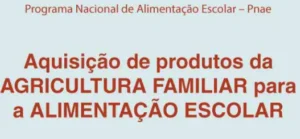 Aquisição de Produtos da Agricultura Familiar para a Alimentação Escolar