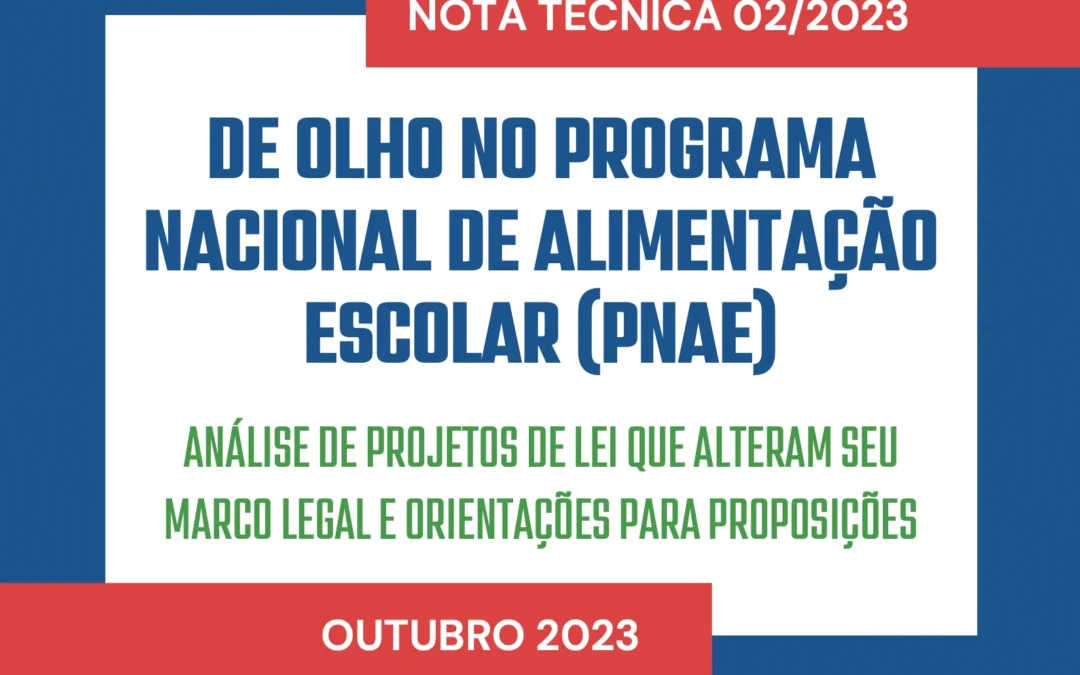 Nota Técnica De Olho no PNAE: Análise de projetos de lei que alteram seu marco legal e orientações para proposições