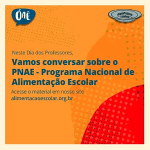 Vamos conversar sobre o PNAE – Programa Nacional de Alimentação Escolar