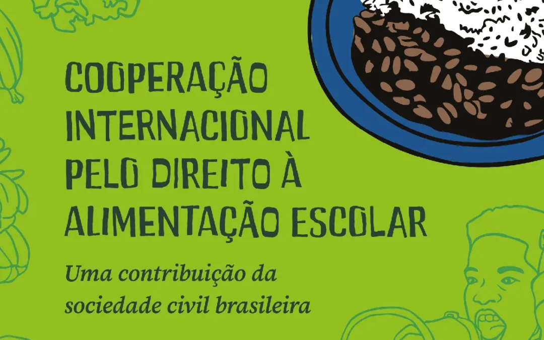 Cooperação Internacional Pelo Direito à Alimentação Escolar: Uma contribuição da sociedade civil brasileira