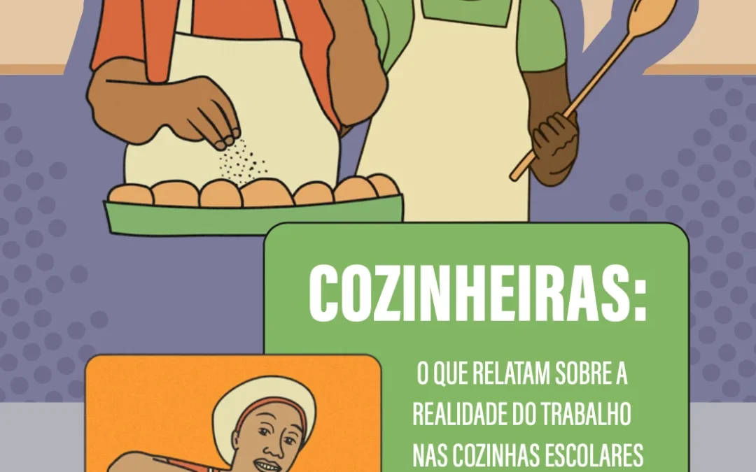 Levanta Dados Cozinheiras: o que relatam sobre a realidade do trabalho nas cozinhas escolares
