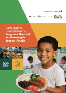 Cartilha para Conselheiros do Programa Nacional de Alimentação Escolar (PNAE)