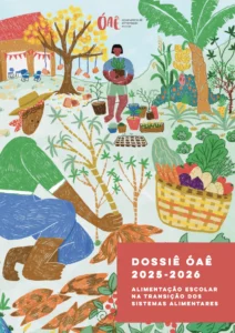 DOSSIÊ ÓAÊ 2025-2026: Alimentação escolar na transição dos sistemas alimentares